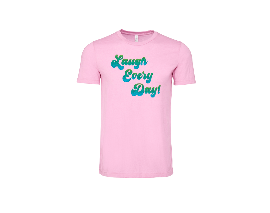 "close up image, Laugh Every Day T-Shirt"
