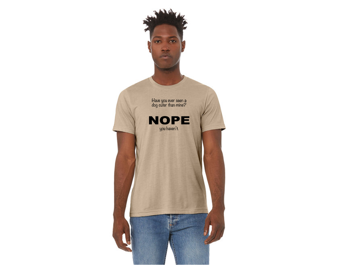 "close up image, NOPE You Haven't Short Sleeve T-Shirt"