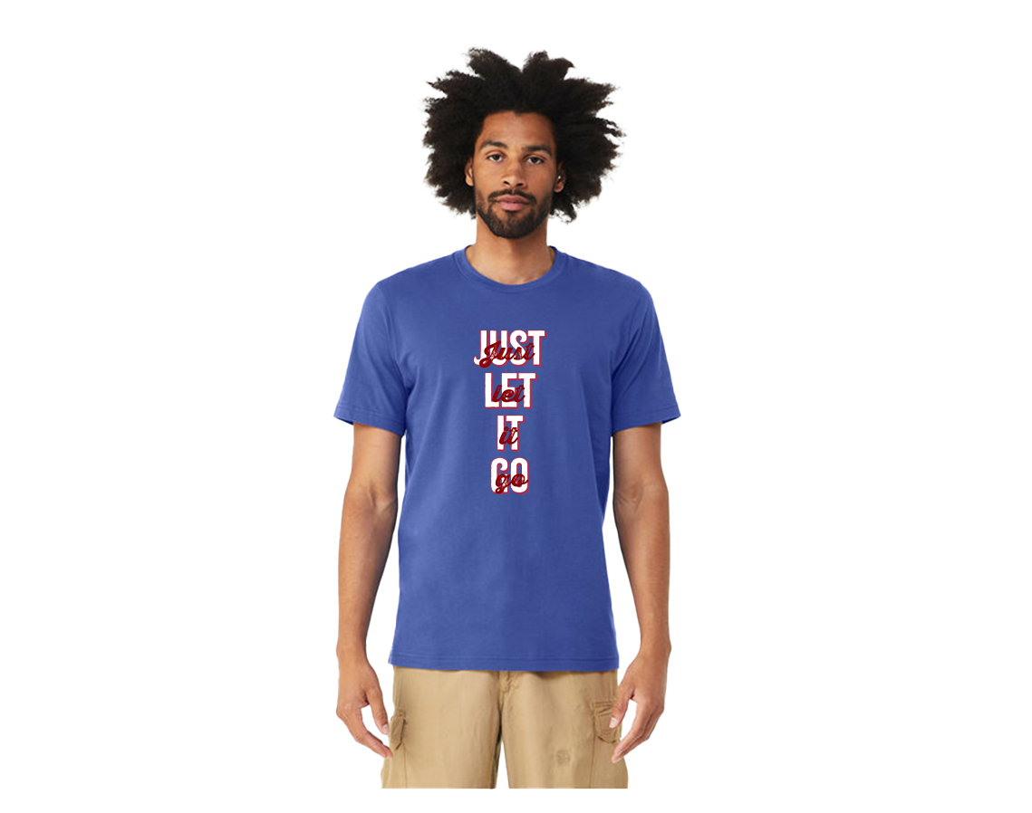 "close up image, Just Let It Go T-Shirt'
