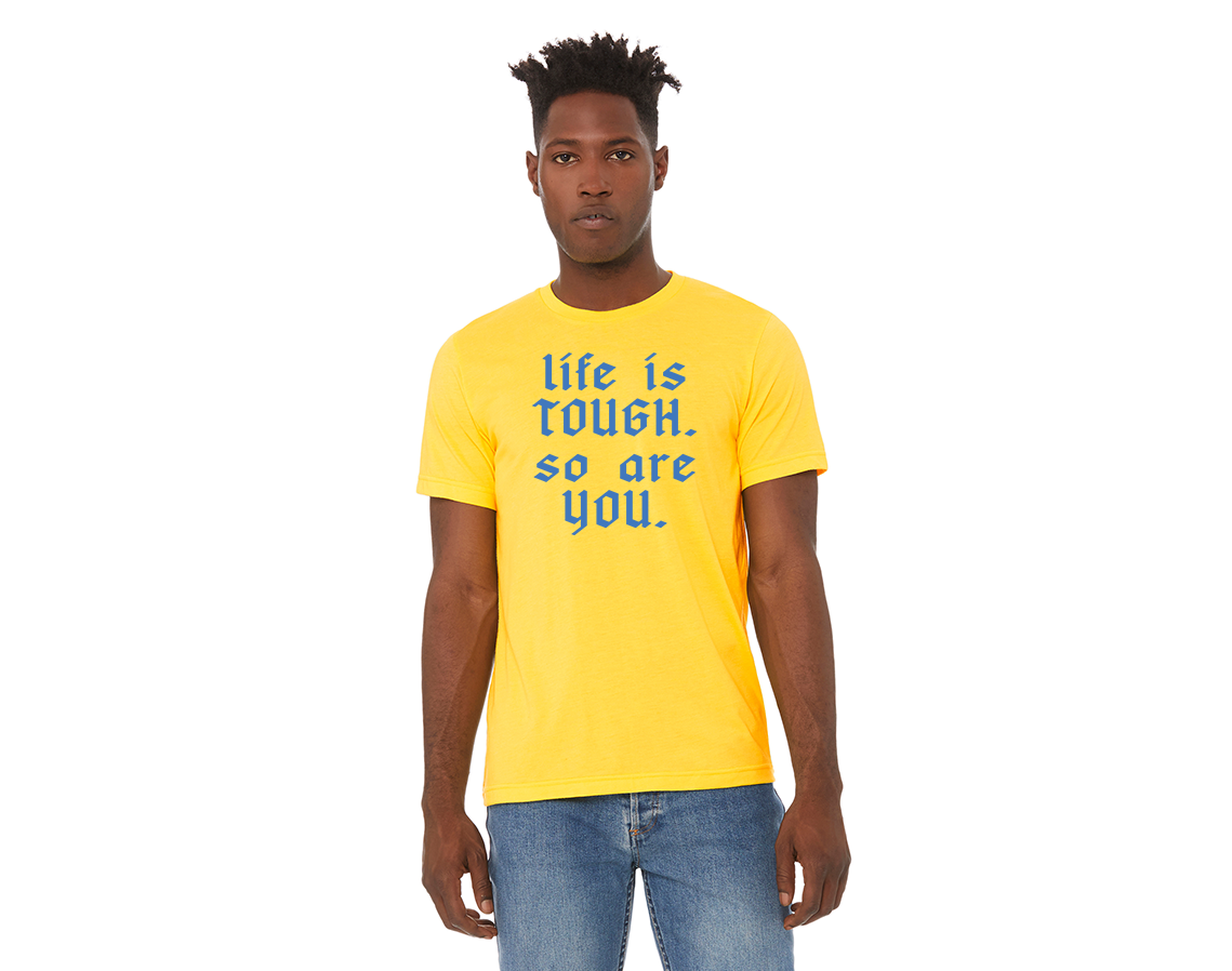 "close up image, Life Is Tough So Are You T-Shirt"