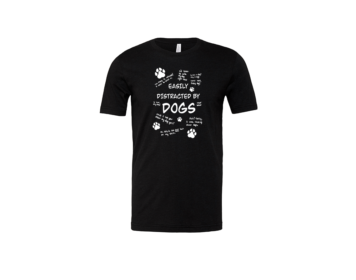 "close up image, Easily Distracted By DogsT-Shirt"