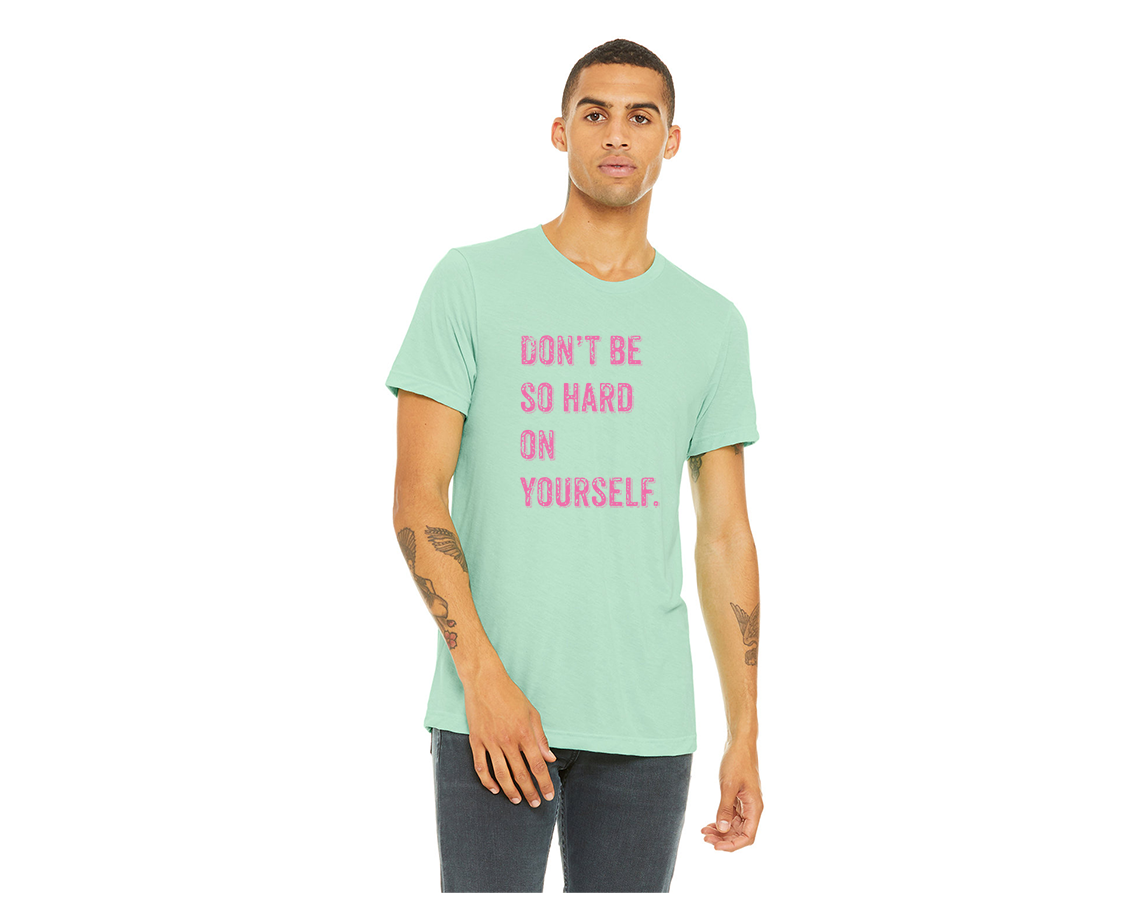 "close up image, Don't Be So Hard On Yourself T-Shirt"