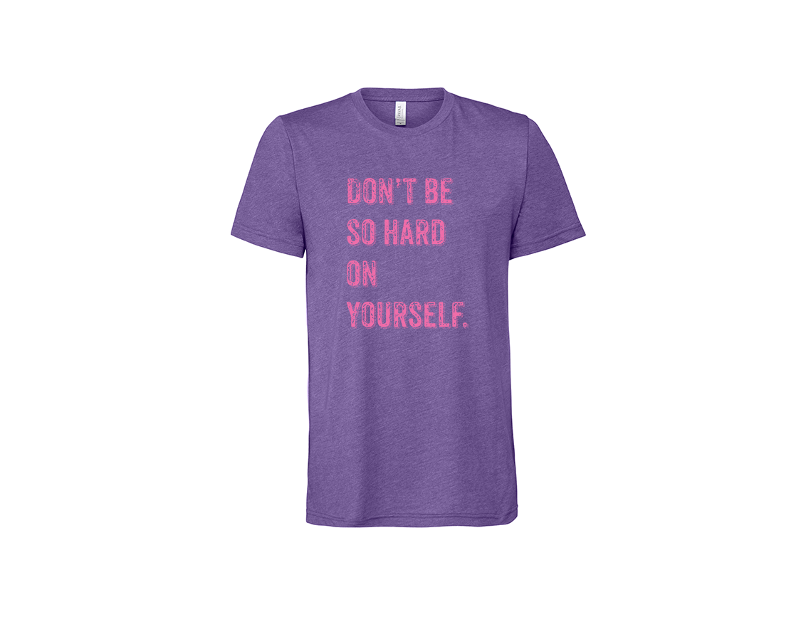 "close up image, Don't Be So Hard On Yourself T-Shirt"