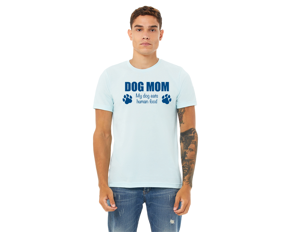 "close up image, Dog Mom Human Food T-Shirt