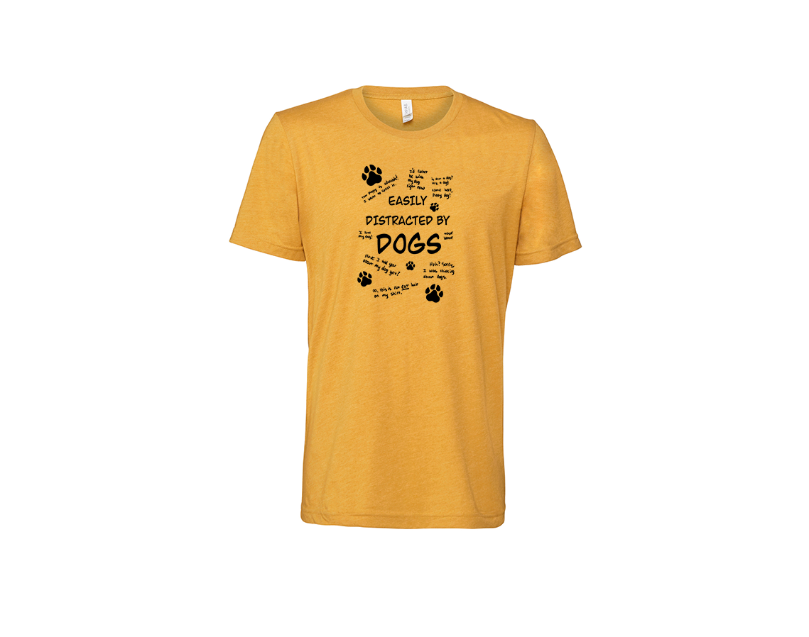 "close up image, Easily Distracted By Dogs T-Shirt"