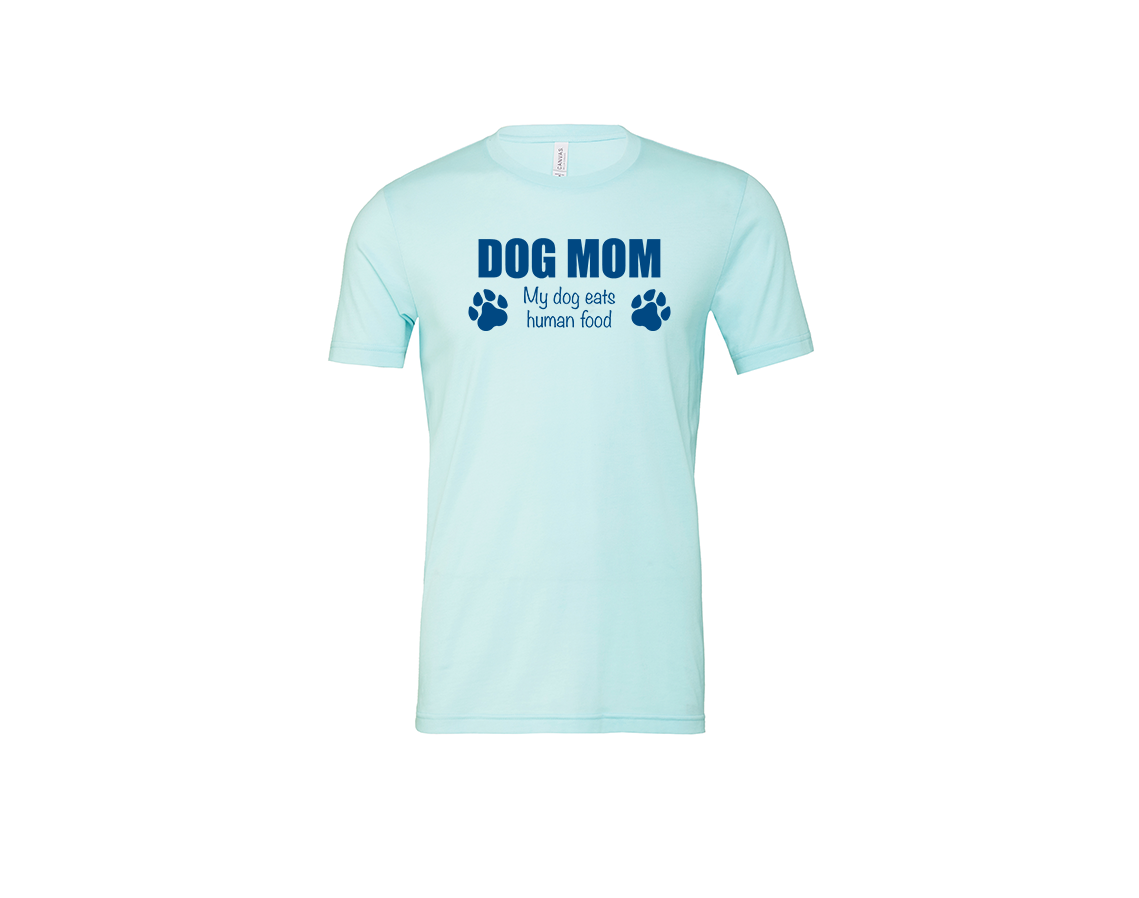 "close up image, Dog Mom Human Food T-Shirt"